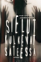 Sielut kulkevat sateessa by Pasi Ilmari…