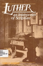 Luther As Interpreter of Scripture: A Source…