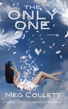The Only One (End of Days Book 3) by Meg…