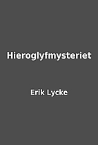 Hieroglyfmysteriet by Erik Lycke
