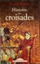 Histoire des croisades by Pierre Norma