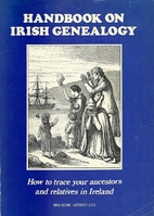 Handbook on Irish genealogy: How to trace…
