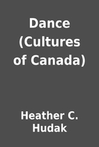 Dance (Cultures of Canada) by Heather C.…