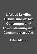 L'Art et la ville: Urbanisme et Art…