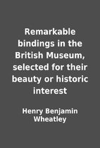 Remarkable bindings in the British Museum,…