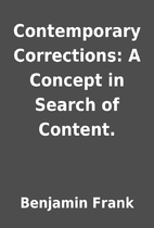 Contemporary Corrections: A Concept in…