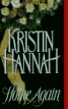 Home Again by Kristin Hannah