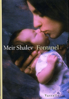 Fontanel by Meir Shalev