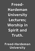 Freed-Hardeman University Lectures; Worship…