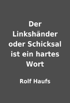 Der Linkshänder oder Schicksal ist ein…