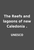 The Reefs and lagoons of new Caledonia . by…
