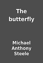 The butterfly by Michael Anthony Steele
