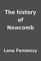 The history of Newcomb by Lana Fennessy