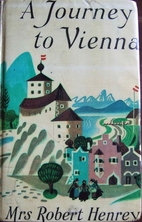 A Journey to Vienna by Mrs. Robert Henrey