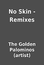 No Skin - Remixes by The Golden Palominos…