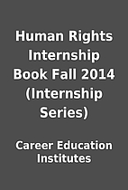 Human Rights Internship Book Fall 2014…