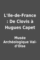 L'Ile-de-France : De Clovis à…