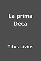 La prima Deca by Titus Livius