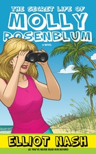 The Secret Life of Molly Rosenblum by Elliot…