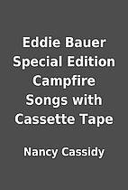 Eddie Bauer Special Edition Campfire Songs…