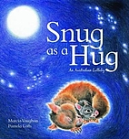 Snug as a hug : an Australian lullaby by…