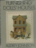 Furnishing Dolls' Houses by Audrey Johnson