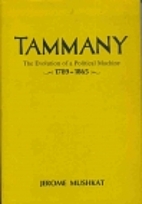 Tammany; the evolution of a political…