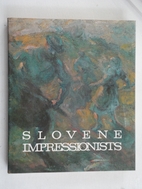 Slovene Impressionists by Francè…