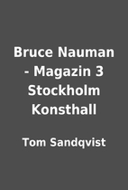 Bruce Nauman - Magazin 3 Stockholm Konsthall…