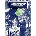 Green gold : bananas and dependency in the…