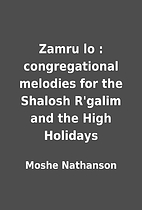 Zamru lo : congregational melodies for the…