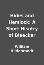 Hides and Hemlock: A Short Hisotry of…