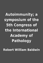 Autoimmunity; a symposium of the 5th…