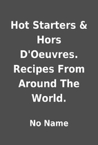 Hot Starters & Hors D'Oeuvres. Recipes…