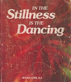 In the Stillness Is the Dancing by Mark Link