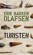 Turisten : roman by Erik Bakken Olafsen