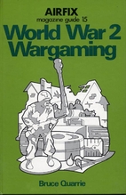 World War 2 Wargaming by Bruce Quarrie