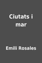 Ciutats i mar by Emili Rosales