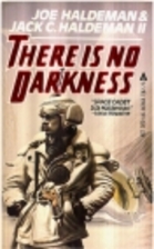 There is no darkness by Joe W. Haldeman