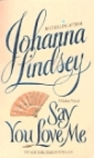 Say You Love Me by Johanna Lindsey