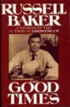 The Good Times by Russell Baker