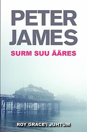 Surm suu ääres by Peter James