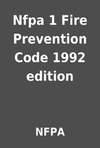 Nfpa 1 Fire Prevention Code 1992 edition by…