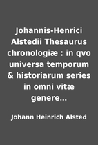 Johannis-Henrici Alstedii Thesaurus…