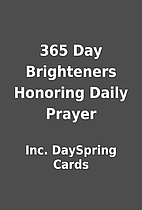 365 Day Brighteners Honoring Daily Prayer by…