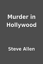 Murder in Hollywood by Steve Allen