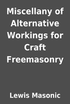 Miscellany of Alternative Workings for Craft…