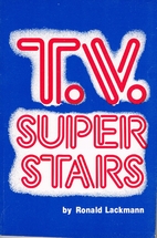 T.V. super stars by Ronald Lackmann