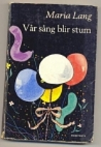 Vår sång blir stum by Maria Lang