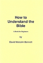 How To Understand The Bible by David Bennett